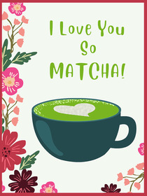 I Love You So Matcha Greeting Card