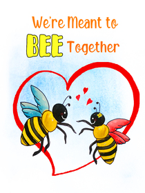 We're Meant to Bee Together Love Card