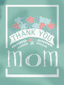 Thank You Mom Floral Greeting Card