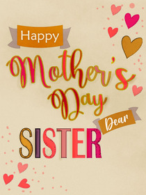 Happy Mother's Day Dear Sister