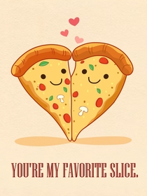 You're My Favorite Slice Pizza Love Card