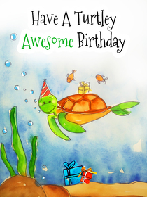 Have a Turtley Awesome Birthday