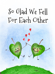 So Glad We Fell For Each Other