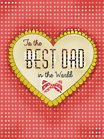 Best Dad in the World Father's Day Card
