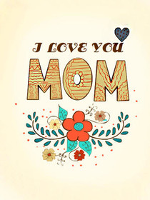 I Love You Mom Greeting Card