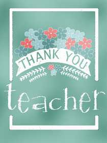 Thank You Teacher Floral Card