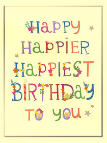 Happy Happier Happiest Birthday Card