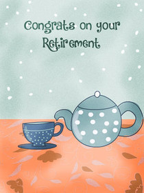 Congrats on Your Retirement Tea Time