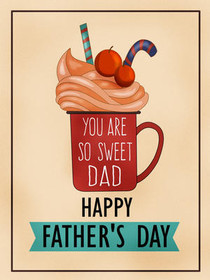 You Are So Sweet Dad Father's Day Card