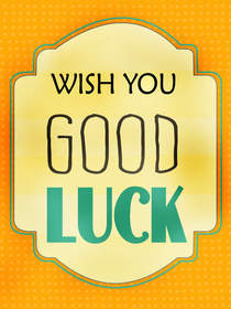 Wish You Good Luck Card