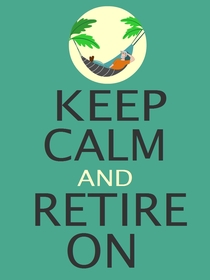 Keep Calm and Retire On