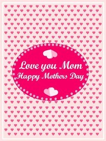 Love You Mom Happy Mother's Day Card