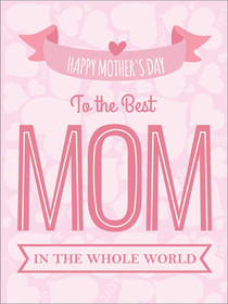 Best Mom in the World Mother's Day Card