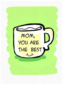 Mom You Are The Best Coffee Mug Card