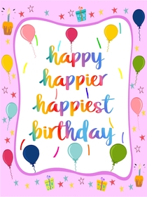 Happy Happier Happiest Birthday Card