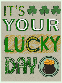 It's Your Lucky Day St. Patrick's Day Card