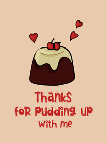 Thanks for Pudding Up With Me