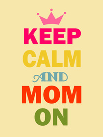 Keep Calm and Mom On Greeting Card