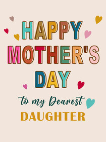 Happy Mother's Day to My Dearest Daughter