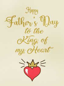 King of My Heart Father's Day Card