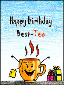 Happy Birthday Best-Tea Greeting Card